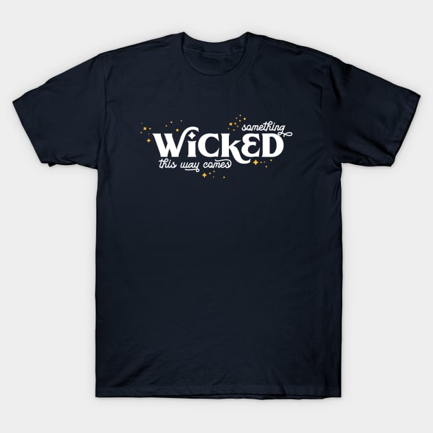 Something Wicked this way Comes T-Shirt by Cat Bone Design